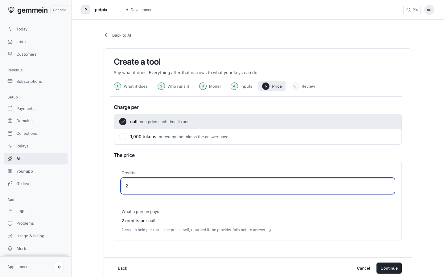 Price it in credits, per call or per a thousand tokens — held when a run starts, settled at what the provider used.