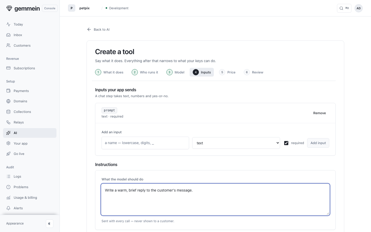 Say what the model should do: sent with every call, and never shown to a customer.
